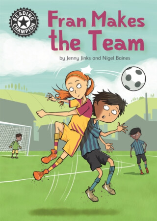 Reading Champion: Fran Makes the Team - Jenny Jinks