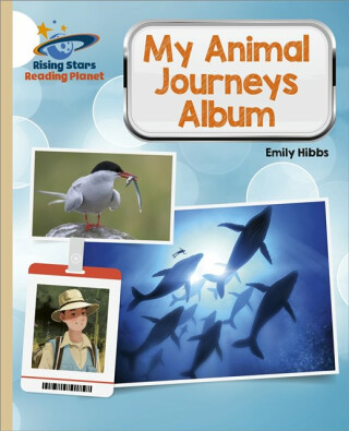 Reading Planet - My Animal Journeys Album - Gold: Galaxy - Emily Hibbs