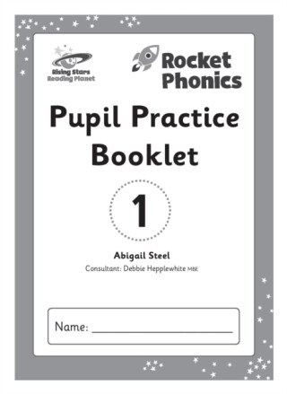 Reading Planet: Rocket Phonics â€“ Pupil Practice Booklet 1 - Abigail Steel