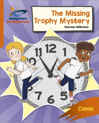Reading Planet: Rocket Phonics â€“ Target Practice â€“ The Missing Trophy Mystery â€“ Orange - Shareen Wilkinson