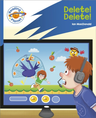 Reading Planet: Rocket Phonics â€“ Target Practice - Delete! Delete! - Blue - Ian MacDonald