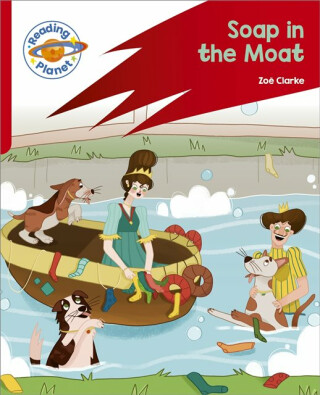Reading Planet: Rocket Phonics â€“ Target Practice - Soap in the Moat - Red B - Clarke Zoë