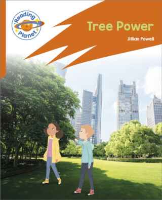 Reading Planet: Rocket Phonics â€“ Target Practice - Tree Power - Orange - Jillian Powell