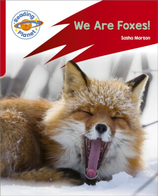 Reading Planet: Rocket Phonics â€“ Target Practice - We Are Foxes - Red A - Sasha Morton