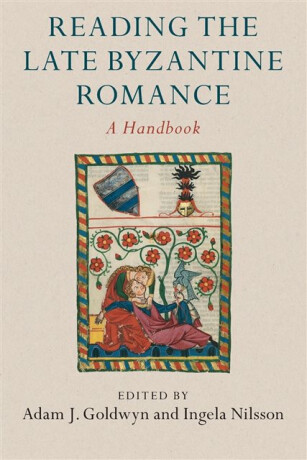 Reading the Late Byzantine Romance - 