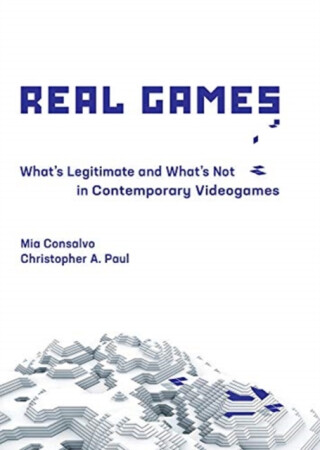 Real Games - Christopher A.  Paul,Mia  Consalvo