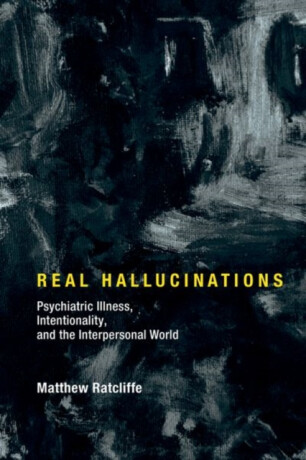 Real Hallucinations - Matthew  Ratcliffe