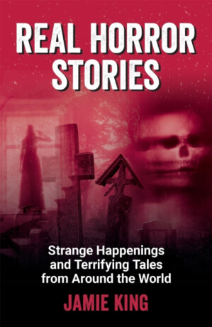 Real Horror Stories - Jamie King