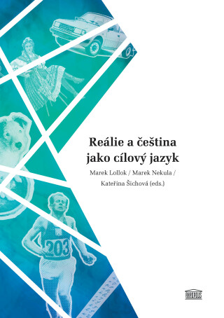 Reálie a čeština jako cílový jazyk - Marek Nekula,Kateřina Šichová,Marek Lollok