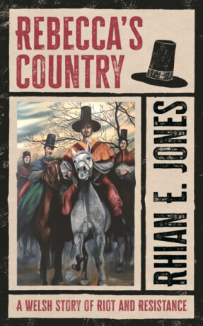 Rebeccaâ€™s Country - Rhian E. Jones