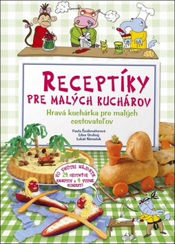 Receptíky pre malých kuchárov - Pavla Šmikmátorová,Lukáš Němeček