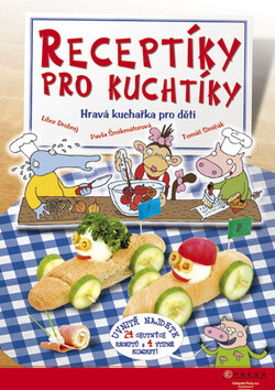 Receptíky pro kuchtíky - Pavla Šmikmátorová,Libor Drobný,Tomáš Siničák