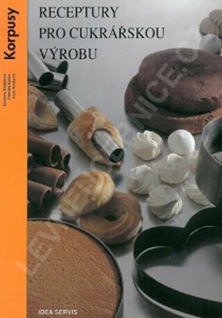 Receptury pro cukrářskou výrobu - Korpusy (3. vydání) - kolektiv autorů