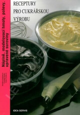 Receptury pro cukrářskou výrobu - Náplně…(2. vydání) - kolektiv autorů