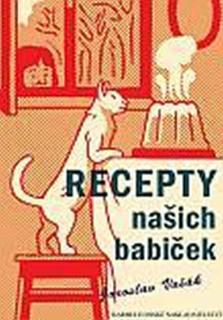 Recepty našich babiček - Jaroslav Vašák