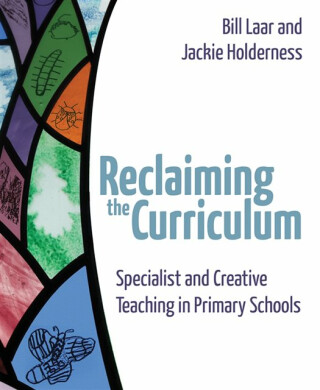 Reclaiming the Curriculum - Holderness Jackie,Bill Laar