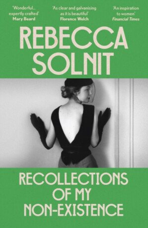 Recollections of My Non-Existence - Solnit Rebecca
