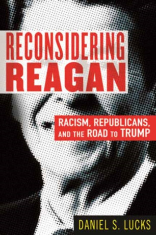 Reconsidering Reagan - Daniel S. Lucks