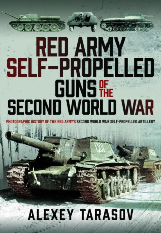 Red Army Self-Propelled Guns of the Second World War - Alexey Tarasov