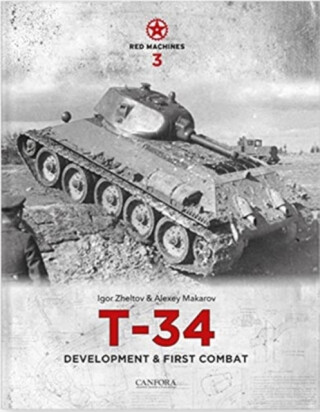 Red Machines 3: T-34 Development & First Combat - Igor Zheltov