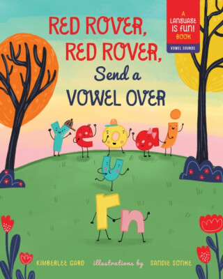 Red Rover, Red Rover, Send a Vowel Over - Kimberlee Gard