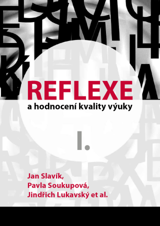 Reflexe a hodnocení kvality výuky I. - Jan Slavík,Pavla Soukupová,Jindřich Lukavský