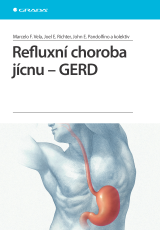 Refluxní choroba jícnu - GERD - kolektiv a,Marcelo F. Vela,Joel E. Richter,John E. Pandolfino