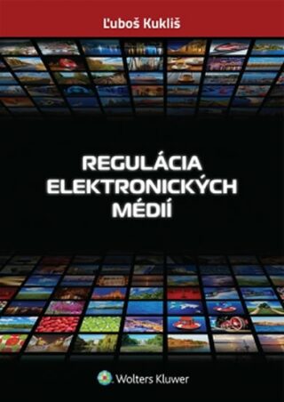 Regulácia elektronických médií - Ľuboš Kukliš