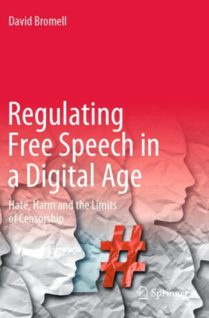 Regulating Free Speech in a Digital Age - David Bromell