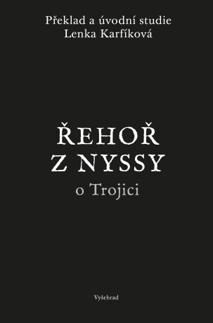 Řehoř z Nyssy o Trojici - Řehoř z Nyssy,Lenka Karfíková