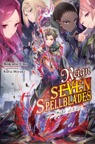 Reign of the Seven Spellblades: Side of Fire - Cunningham Andrew,Ruria Miyuki,Bokuto Uno