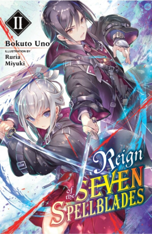 Reign of the Seven Spellblades, Vol. 2 (light novel) - Ruria Miyuki,Bokuto Uno