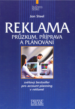 Reklama Průzkum, příprava a plánování - Jon Steel