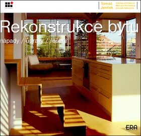 Rekonstrukce bytu - Marcela Počinková,Zdeňka Lhotáková,Tomáš Jenček,Zdeněk Němeček