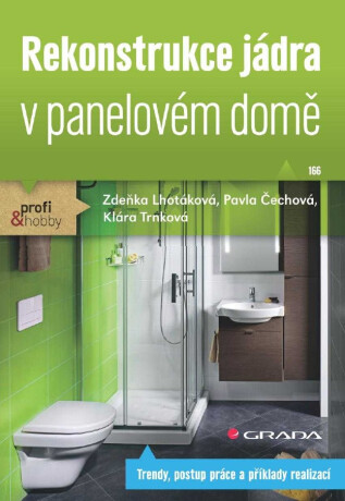 Rekonstrukce jádra v panelovém domě - Klára Trnková,Zdeňka Lhotáková,Pavla Čechová