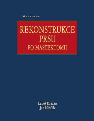 Rekonstrukce prsu po mastektomii - Luboš Dražan,Jan Měšťák
