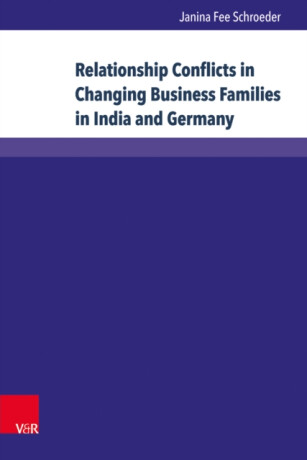 Relationship Conflicts in Changing Business Families in India and Germany - Dr. Janina Fee Schroeder