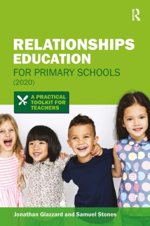 Relationships Education for Primary Schools (2020) - Samuel Stones,Jonathan Glazzard