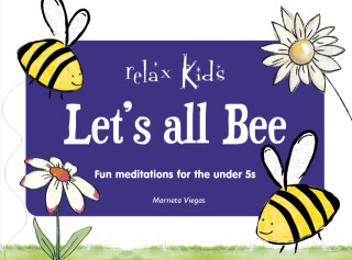 Relax Kids: Let's all BEE - Marneta Viegas