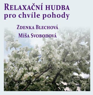 Relaxační hudba pro chvíle pohody - Zdenka Blechová