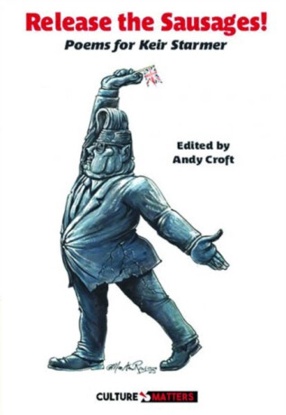 Release the Sausages: Poems for Sir Keir Starmer KCB QC - 