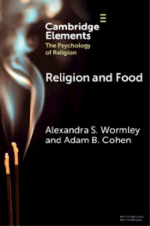 Religion and Food - Adam B.  Cohen,Alexandra S.  Wormley