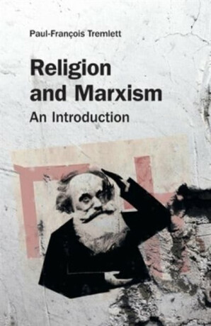 Religion and Marxism - Paul-Francois Tremlett