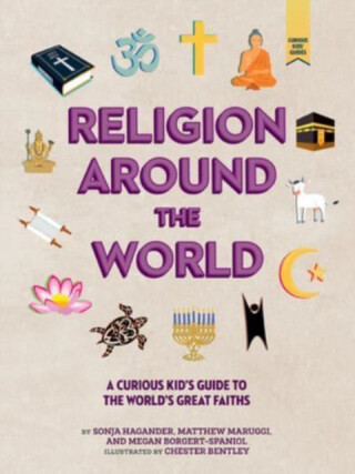 Religion around the World - Megan Borgert-Spaniol,Matthew Maruggi,Sonja Hagander