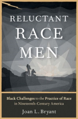 Reluctant Race Men - Joan L.  Bryant