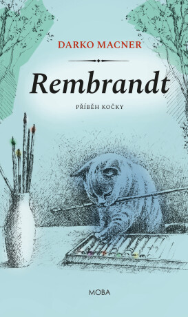 Rembrandt – příběh kočky - Darko Macner