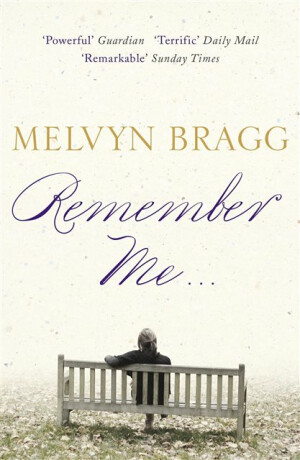 Remember Me... - Bragg Melvyn