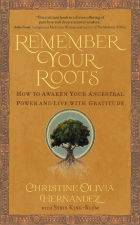 Remember Your Roots - Christine Olivia Hernandez,Syris Elijah King-Klem