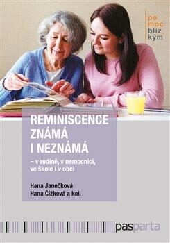 Reminiscence známá i neznámá v rodině, v nemocnici, ve škole i v obci - Hana Janečková,Hana Čížková