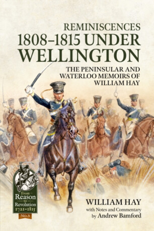 Reminiscences 1808-1815 Under Wellington - William Hay